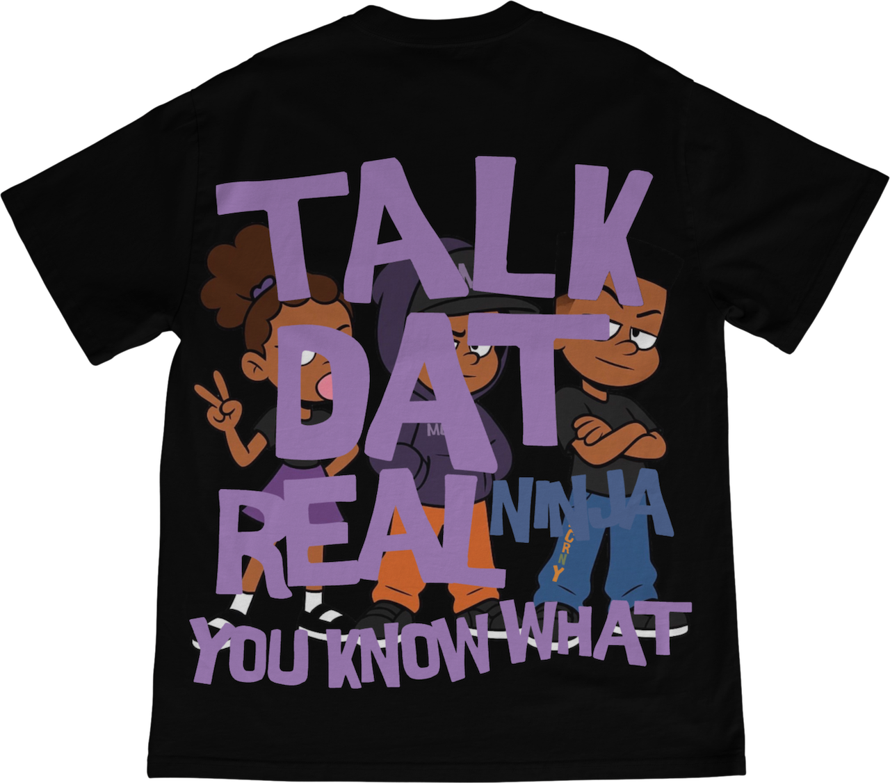 TALK DAT REAL “YOU KNOW WHAT” GRAPHIC TEE